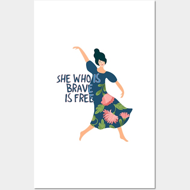 She who is brave is free Wall Art by SouthPrints